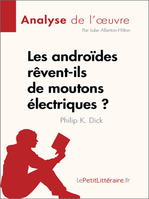 cover image of Les androïdes rêvent-ils de moutons électriques ? de Philip K. Dick (Analyse de l'œuvre)